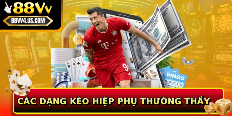 Các dạng kèo hiệp phụ thường thấy