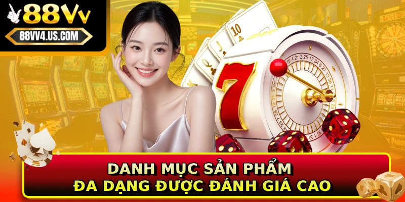 Danh mục sản phẩm đa dạng được đánh giá cao
