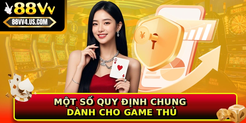 Một số quy định chung dành cho game thủ
