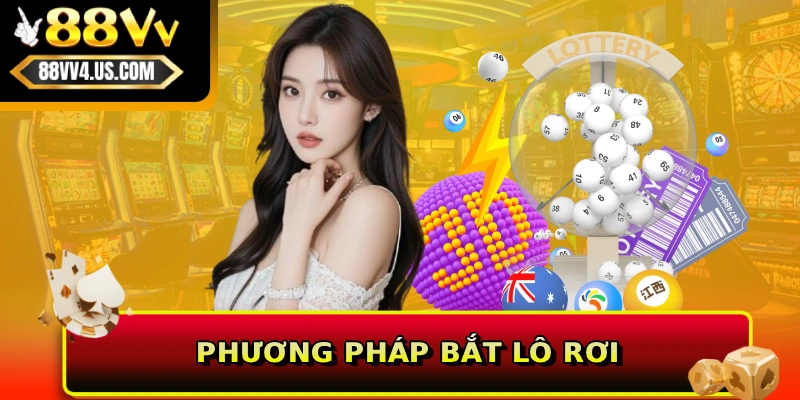 Phương pháp bắt lô rơi
