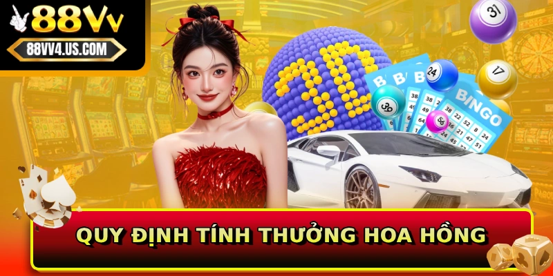 Đại lý 88vv 2 Quy định tính thưởng hoa hồng